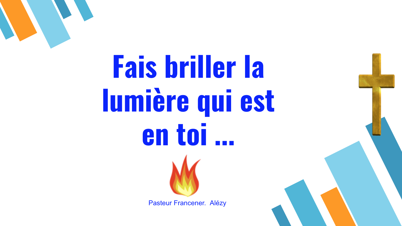 Fais briller la lumière qui est en toi