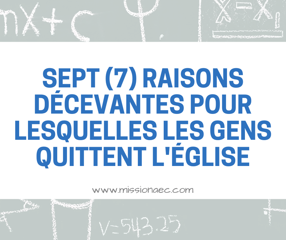 Sept (7) raisons décevantes pour lesquelles les gens quittent l'église