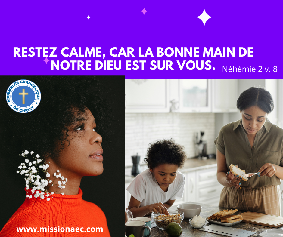 Restez calme, car la bonne main de notre Dieu est sur vous.