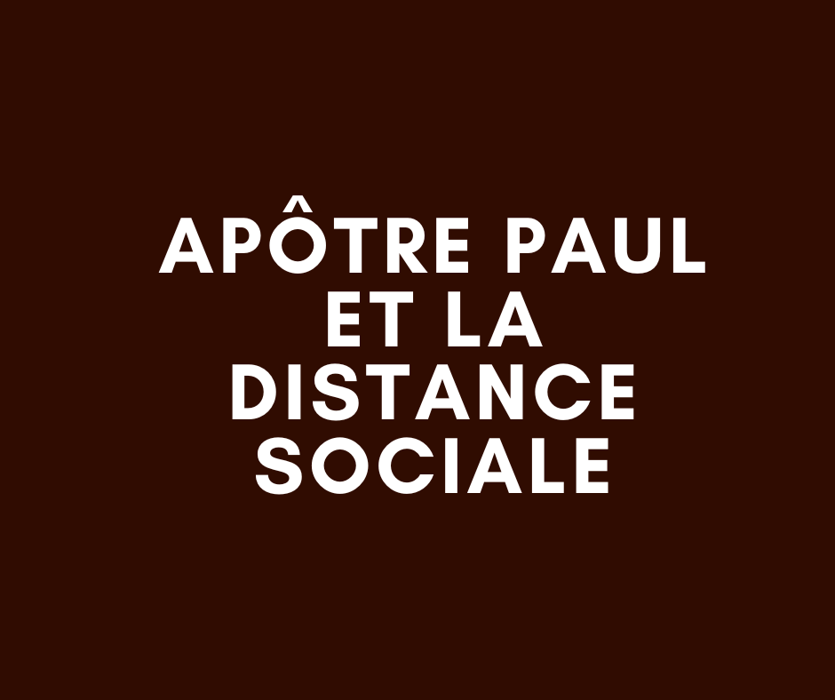 Apôtre Paul et la distance sociale..