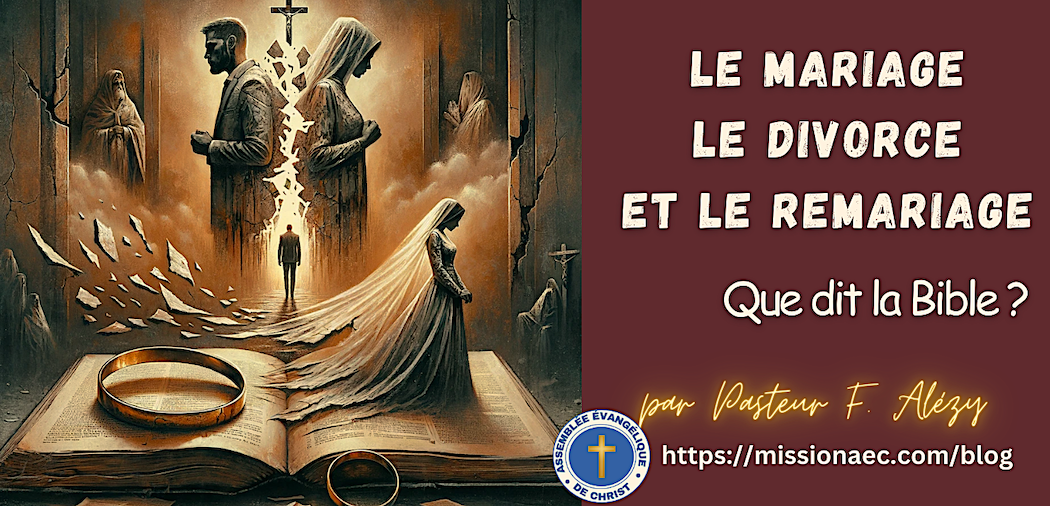 Le Mariage, le Divorce et le Remariage dans le Contexte Évangélique : Une Perspective Biblique