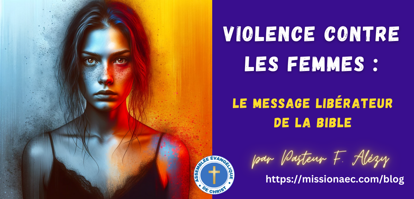 Violence Contre les Femmes : Le Message Libérateur de la Bible