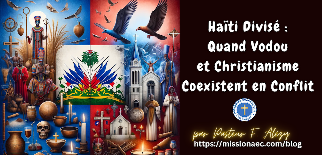 Haïti, division inutile : Quand Vodou et Christianisme Coexistent en Conflit