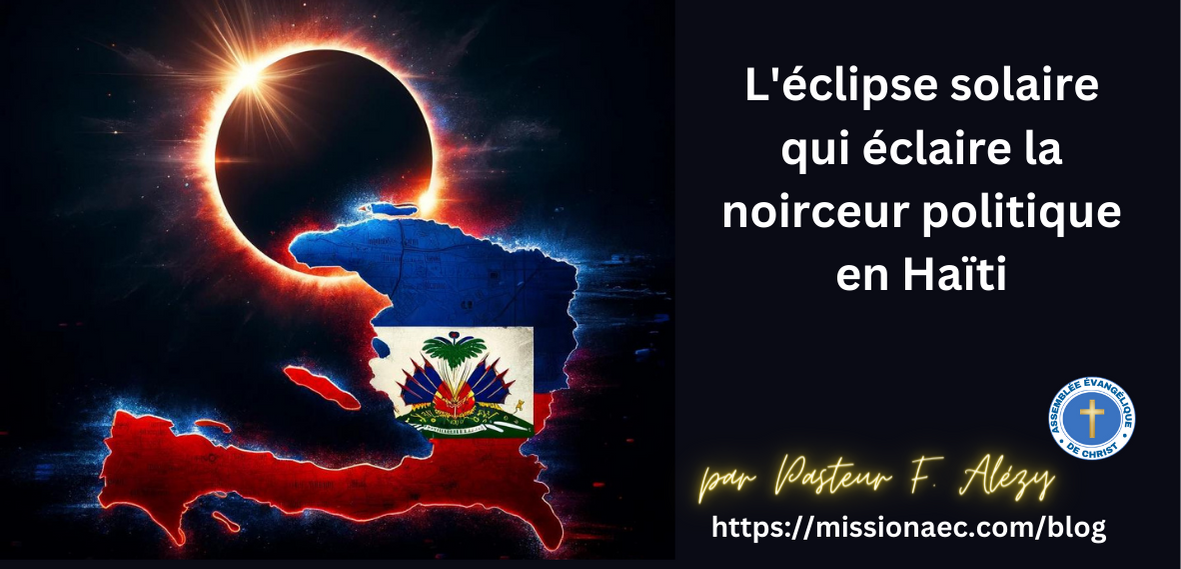 L'éclipse solaire qui éclaire la noirceur politique en Haïti