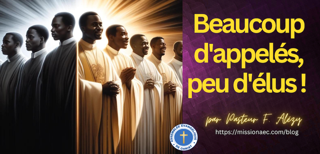 Beaucoup d'appelés, peu d'élus : êtes-vous prêt pour le retour de Christ ?